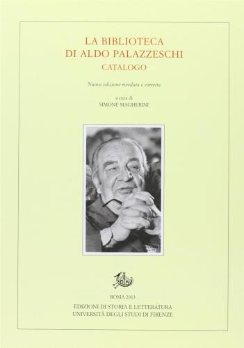 La Biblioteca Di Aldo Palazzeschi. Catalogo