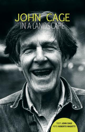 John Cage In A Landscape. Agenda Perenne
