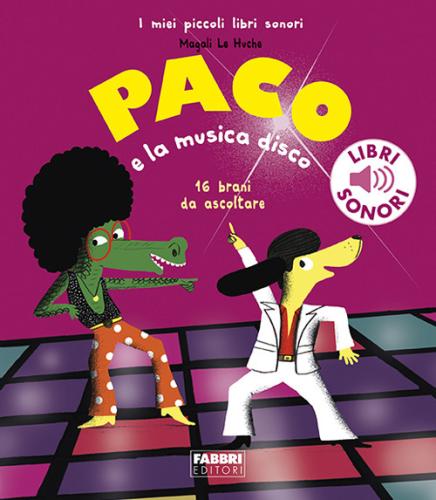 Paco E La Musica Disco. Ediz. A Colori