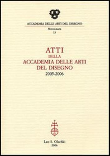 Atti della Accademia delle arti del disegno (2005-2006)