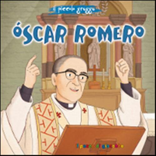 Oscar Romero. Il Piccolo Gregge
