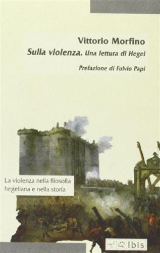 Sulla Violenza. Una Lettura Di Hegel