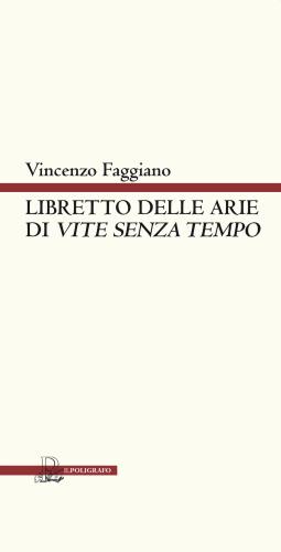 Libretto Delle Arie Di vite Senza Tempo. Versione Teatrale