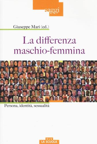 La Differenza Maschio-femmina. Persona, Identit, Sessualit