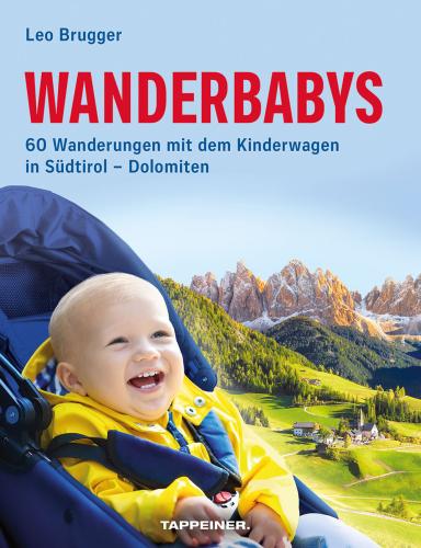 Wanderbabys. 60 Wanderungen Mit Dem Kinderwagen In Sdtirol-dolomiten