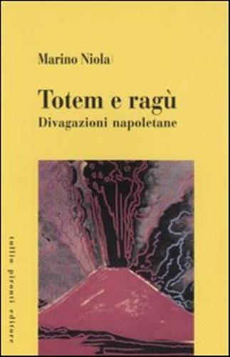 Totem E Rag. Divagazioni Napoletane