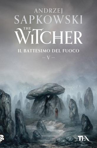 Il Battesimo Del Fuoco. The Witcher. Vol. 5