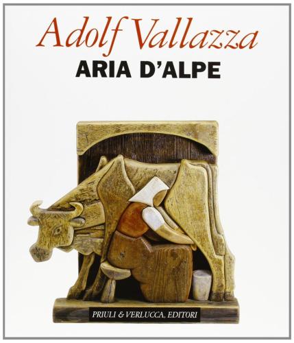 Aria D'alpe. Adolf Vallazza
