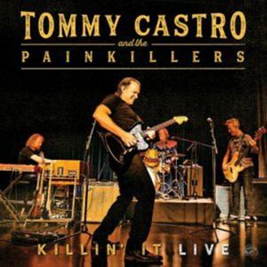 Tommy Castro And The Painkillers - Killin' It Live