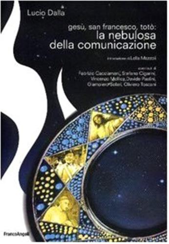 Ges, San Francesco, Tot: La Nebulosa Della Comunicazione