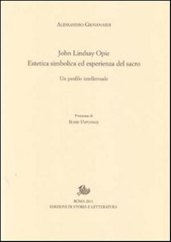 John Lindsay Opie. Estetica Simbolica Ed Esperienza Del Sacro. Un Profilo Intellettuale