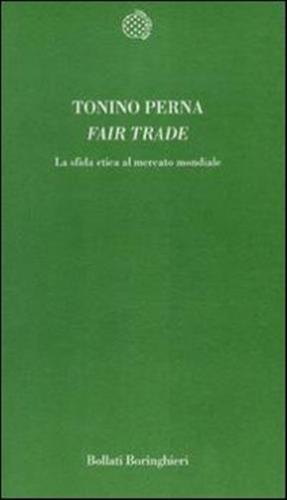 Fair Trade. La Sfida Etica Al Mercato
