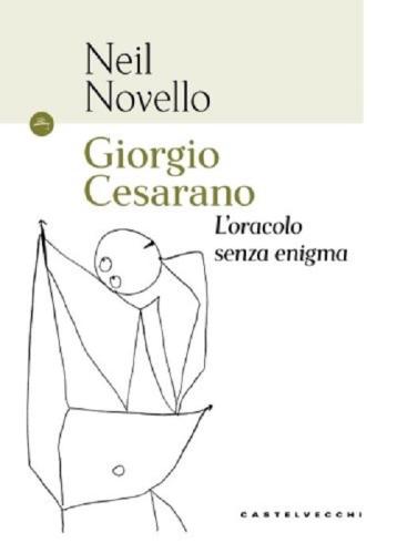 Giorgio Cesarano. L'oracolo Senza Enigma