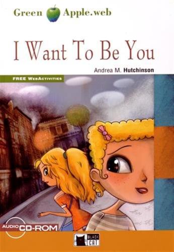 Want To Be You. Con Cd Audio. Con Cd-rom