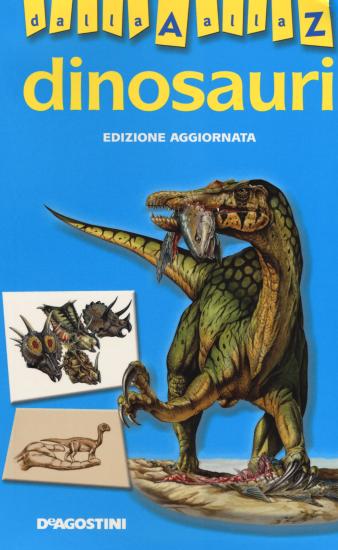 Dinosauri dalla A alla Z. Ediz. a colori