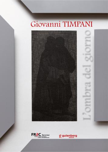 Giovanni Timpani. L'ombra Del Giorno. Ediz. Illustrata