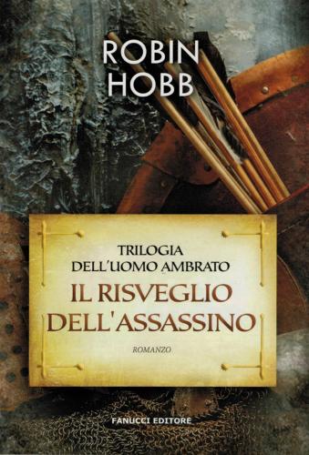 Il Risveglio Dell'assassino. Trilogia Dell'uomo Ambrato. Vol. 1