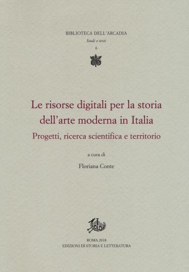 Le risorse digitali per la storia dell'arte moderna in Italia. Progetti, ricerca scientifica e territorio