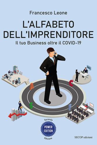 L'alfabeto Dell'imprenditore. Il Tuo Business Oltre Il Covid-19. Ediz. Ampliata