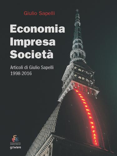 Economia, Impresa, Societ. Articoli Di Giulio Sapelli 1998-2016