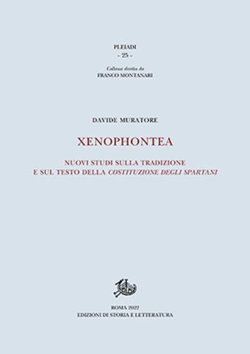 Xenophontea. Nuovi Studi Sulla Tradizione E Sul Testo Della Costituzione Degli Spartani