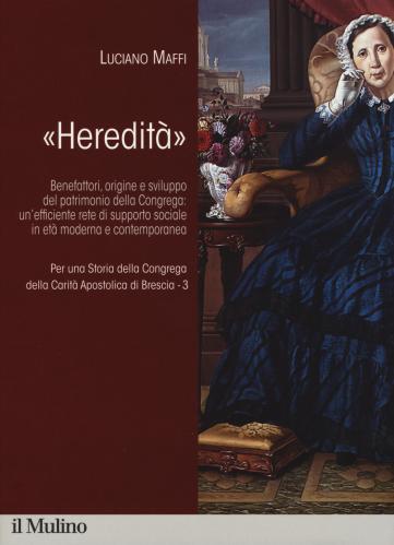 Per Una Storia Della Congrega Della Carit Apostolica Di Brescia. Vol. 3