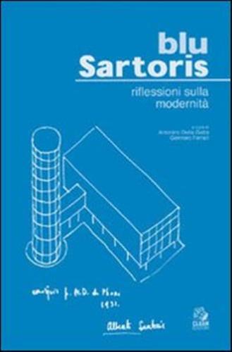 Blu Sartoris. Riflessioni Sulla Modernit