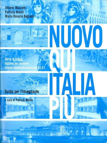 Nuovo Qui Italia pi. Corso di lingua italiana per stranieri. Guida per l'insegnante