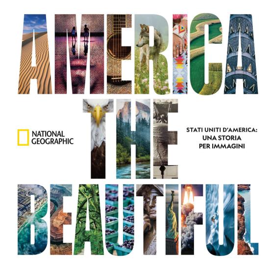 America the beautiful. Stati Uniti d'America: una storia per immagini. Ediz. illustrata