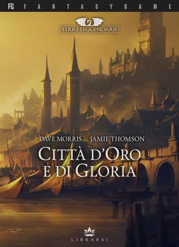 Citt D'oro E Di Gloria. Terre Leggendarie. Vol. 2