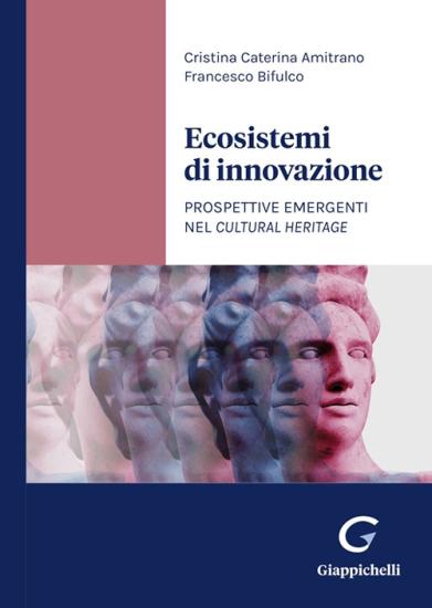 Ecosistemi di innovazione. Prospettive emergenti nel cultural heritage