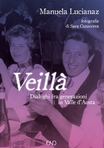 Veill. Dialoghi Fra Generazioni In Valle D'aosta