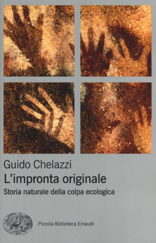 L'impronta Originale. Storia Naturale Della Colpa Ecologica