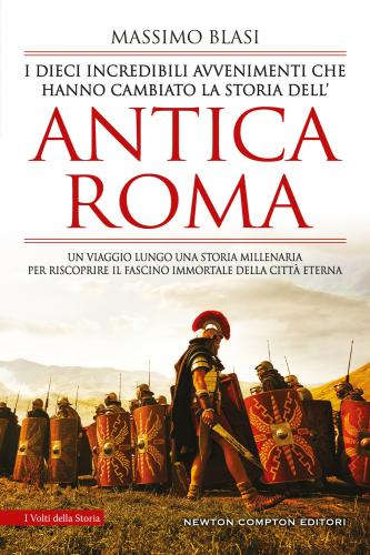I Dieci Incredibili Avvenimenti Che Hanno Cambiato La Storia Dell'antica Roma