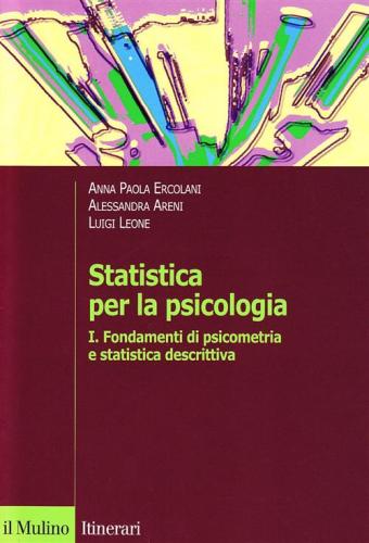 Statistica Per La Psicologia. Vol. 1 - Fondamenti Di Psicometria E Statistica Descrittiva