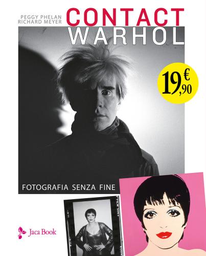 Contact Warhol. Fotografia Senza Fine