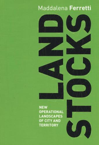 Land Stocks. New Operational Landscapes Of City And Territory
