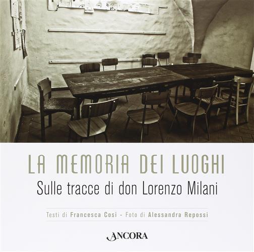La Memoria Dei Luoghi. Sulle Tracce Di Don Lorenzo Milani