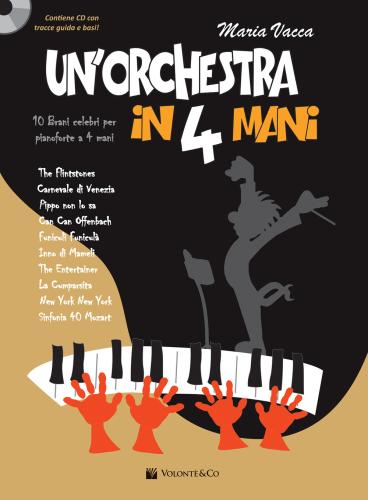 Un'orchestra In 4 Mani. 10 Brani Celebri Per Pianoforte A 4 Mani. Partitura Per Pianoforte. Con Cd-audio