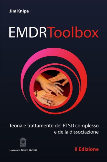 EMDR Toolbox. Teoria e trattamento del PTSD complesso e della dissociazione