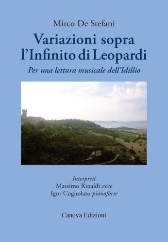 Variazioni Sopra l'infinito Di Leopardi. Per Una Lettura Musicale Dell'idillio. Con Cd Audio