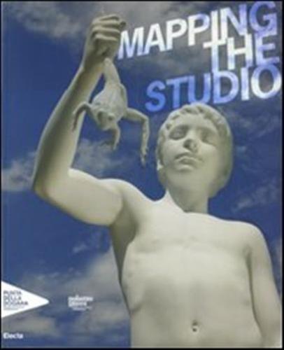 Mapping The Studio. Catalogo Della Mostra (venezia, 6 Giugno 2009). Ediz. Italiana, Inglese E Francese