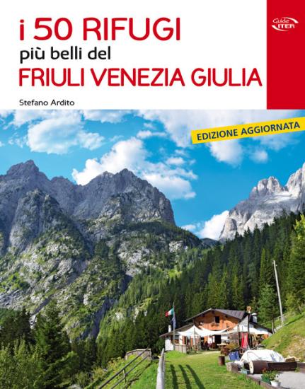 I 50 rifugi pi belli del Friuli Venezia Giulia
