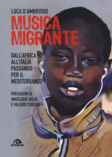Musica migrante. Dall'Africa all'Italia passando per il Mediterraneo