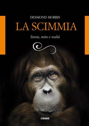 La Scimmia. Storia, Mito E Realt