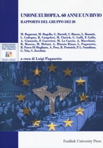 Unione Europea. 60 Anni E Un Bivio. Rapporto Del Gruppo Dei 20