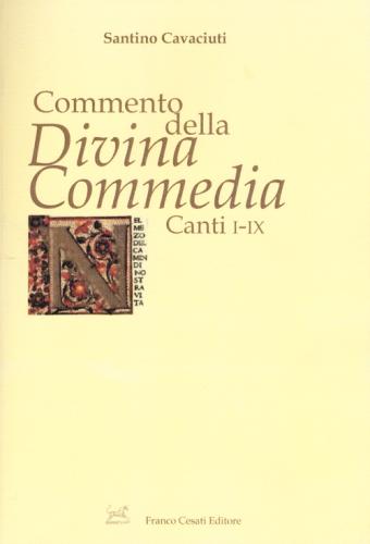 Commento Della divina Commedia. Canti I-ix