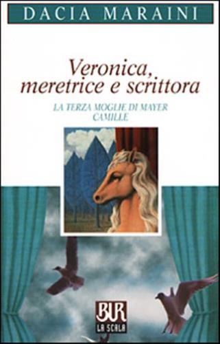 Veronica, Meretrice E Scrittora. La Terza Moglie Di Mayer. Camille