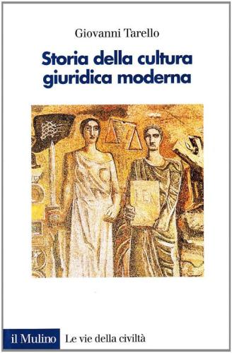 Storia Della Cultura Giuridica Moderna. Assolutismo E Codificazione Del Diritto
