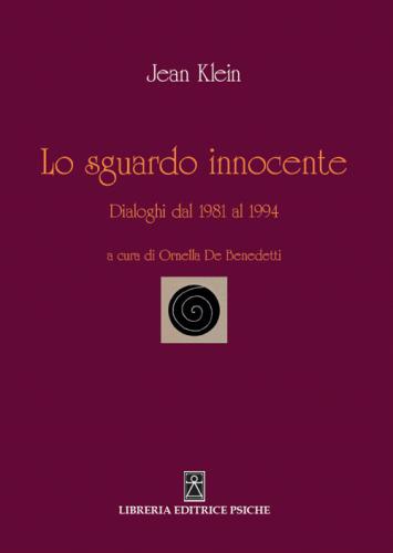 Lo Sguardo Innocente. Dialoghi Dal 1981 Al 1994